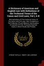 A Dictionary of American and English Law with Definitions of the Technical Terms of the Canon and Civil Laws, Vol I, A-K. With Definitions Of The Technical Terms Of The Canon And Civil Laws. Also, Containing A Full Collection Of Latin Maxims, And ... - Stewart Rapalje