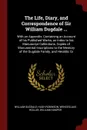 The Life, Diary, and Correspondence of Sir William Dugdale ... With an Appendix, Containing an Account of his Published Works, an Index to his Manuscript Collections, Copies of Monumental Inscriptions to the Memory of the Dugdale Family, and Heral... - William Dugdale, Hugh Robinson, Wenceslaus Hollar