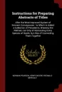 Instructions for Preparing Abstracts of Titles. After the Most Improved System of Eminent Conveyances : to Which is Added a Collection of Precedents, Shewing the Method, not Only of Abstracting Every Species of Deeds, but Also of Connecting Them T... - Norman Pearson, Henry Moore, Reginald Merivale