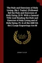 The Rule and Exercises of Holy Living. (By I. Taylor). .Followed By. the Rule and Exercises of Holy Dying. .2 Pt. With a General Title-Leaf Reading the Rule and Exercise of Holy Living and of Holy Dying. Pt. Is of the 1680 Ed. the 2 Large Engravin... - Jeremy Taylor
