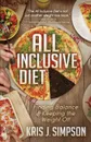 All Inclusive Diet. Finding Balance & Keeping the Weight Off - Kris Simpson