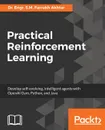 Practical Reinforcement Learning - Dr. Engr. S.M. Farrukh Akhtar