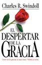 El Despertar de La Gracia - Charles R. Dr Swindoll, Grupo Nelson