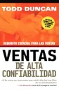 Ventas de Alta Confiabilidad. Requisito Esencial Para Las Ventas - Todd M. Duncan, Grupo Nelson