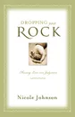 Dropping Your Rock. Choosing Love Over Judgment - Nicole Johnson