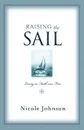 Raising the Sail - Nicole Johnson