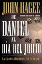 de Daniel al Dia del Juicio . From Daniel to Doomsday - John Hagee