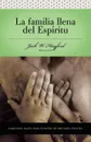 Serie Vida En Plenitud. La Familia Llena del Espiritu: Sabiduria Santa Para Edificar Hogares Felices - Jack W. Hayford, Grupo Nelson, Thomas Nelson Publishers