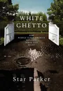 White Ghetto. How Middle Class America Reflects Inner City Decay - Star Parker