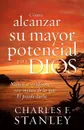 Como Alcanzar su Mayor Potencial Para Dios . How to Reach Your Full Potential for God - Charles F. Stanley