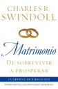 Matrimonio. de Sobrevivir A Prosperar: Cuaderno de Ejercicios . Marriage: From Surviving to Thriving Workbook - Charles R. Dr Swindoll