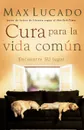 Cura Para La Vida Comun. Encontrando Su Lugar - Max Lucado, Grupo Nelson