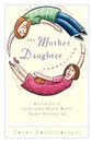 The Mother Daughter Connection. Building a Lifelong Bond with Your Daughter - Susie Shellenberger