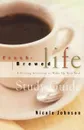 Fresh Brewed Life. A Stirring Invitation to Wake Up Your Soul - Nicole Johnson