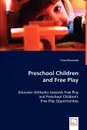 Preschool Children and Free Play - Fiona Rowlands