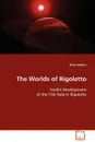 The Worlds of Rigoletto - Mark Walters