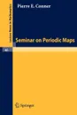 Seminar on Periodic Maps - Pierre E. Conner