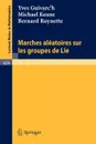 Marches Aleatoires Sur Les Groupes de Lie - Yves Guivarc'h, Michael Keane, Bernard Roynette