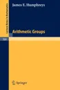 Arithmetic Groups - J. E. Humphreys