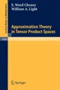 Approximation Theory in Tensor Product Spaces - William A. Light, Elliot W. Cheney