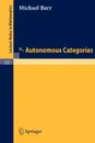 Autonomous Categories - M. Barr