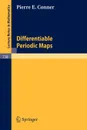 Differentiable Periodic Maps - P. E. Jr. Conner