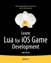 Learn Lua for IOS Game Development - Jayant Varma