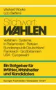 Stichwort. Wahlen: Ein Ratgeber Fur Wahler, Wahlhelfer Und Kandidaten - Wichard Woyke