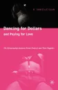 Dancing for Dollars and Paying for Love. The Relationships Between Exotic Dancers and Their Regulars - Danielle Egan, R. Danielle Egan