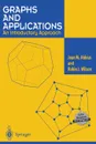 Graphs and Applications. An Introductory Approach - Joan M. Aldous, Robin J. Wilson