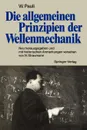 Die Allgemeinen Prinzipien Der Wellenmechanik. Neu Herausgegeben Und Mit Historischen Anmerkungen Versehen Von Norbert Straumann - Wolfgang Pauli