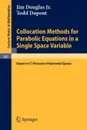 Collocation Methods for Parabolic Equations in a Single Space Variable. (Based on C1-Piecewise-Polynomial Spaces) - J. Jr. Douglas, T. DuPont