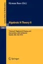 Algebraic K-Theory II. Proceedings of the Conference Held at the Seattle Research Center of Battelle Memorial Institute, August 28 - September 8, 1972. 