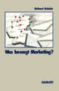 Was bewegt Marketing? - Helmut Kuhnle