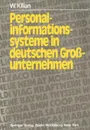 Personalinformationssysteme in Deutschen Grossunternehmen. Ausbaustand Und Rechtsprobleme - W. Kilian, B. Maschmann-Schulz