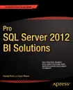 Pro SQL Server 2012 Bi Solutions - Randal Root, Caryn Mason