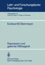 Depression Und Gelernte Hilflosigkeit. Empirische Untersuchungen Zur Kausalattribution Von Erfolgs- Bzw. Misserfolgserlebnissen Depressiver Subgruppen - E. M. Steinmeyer