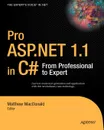 Pro ASP.Net 1.1 in C#. From Professional to Expert - John Franklin, Matthew MacDonald, Et Al