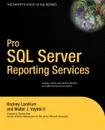 Pro SQL Server Reporting Services - Rodney Landrum, Walter J. Voytek