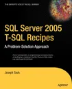 SQL Server 2005 T-SQL Recipes. A Problem-Solution Approach - Joseph Sack