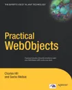 Practical WebObjects - Charles Hill, Sacha Mallais