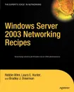 Windows Server 2003 Networking Recipes - Robbie Allen, Laura E. Hunter, Bradley J. Dinerman