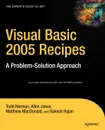 Visual Basic 2005 Recipes. A Problem-Solution Approach - Todd Herman, Allen Jones, Matthew MacDonald