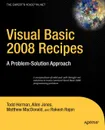 Visual Basic 2008 Recipes. A Problem-Solution Approach - Todd Herman, Allen Jones, Matthew MacDonald