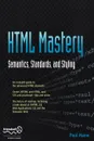 HTML Mastery. Semantics, Standards, and Styling - Paul Haine