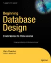 Beginning Database Design. From Novice to Professional - Clare Churcher