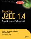 Beginning J2EE 1.4. From Novice to Professional - James L. Weaver, Kevin Mukhar, Jim Crume