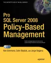 Pro Server 2008 Policy-Based Management - Ken Simmons, Colin Stasiuk, Jorge Segarra