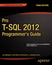 Pro T-SQL 2012 Programmer's Guide - Michael Coles, Scott Shaw, Jay Natarajan