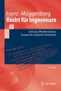 Recht fur Ingenieure. Zivilrecht, Offentliches Recht, Europarecht, Strafrecht, Umweltrecht - Walter Frenz, Hans-Jürgen Müggenborg